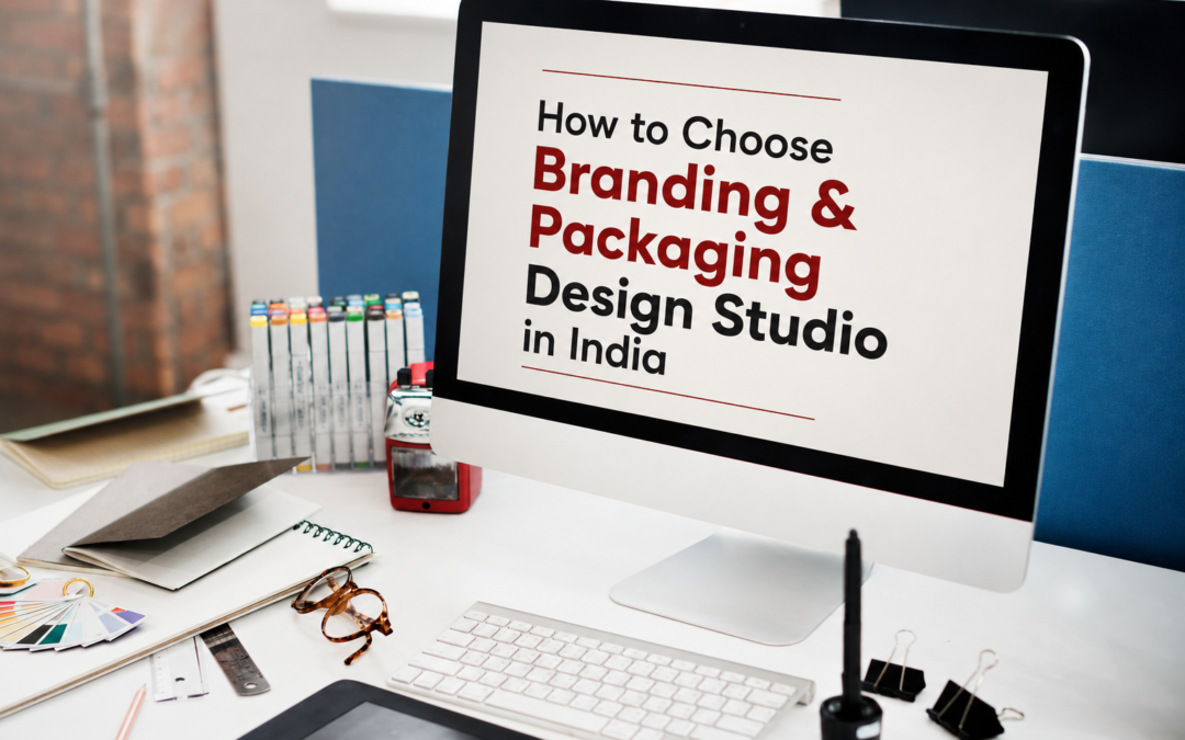 How to Choose Best Branding & Packaging Design Studio in India